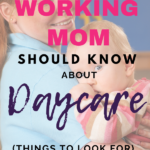 Working Mom's Guide to Choosing a Daycare