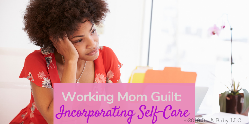 Working Mom Guilt and Tips to overcome it